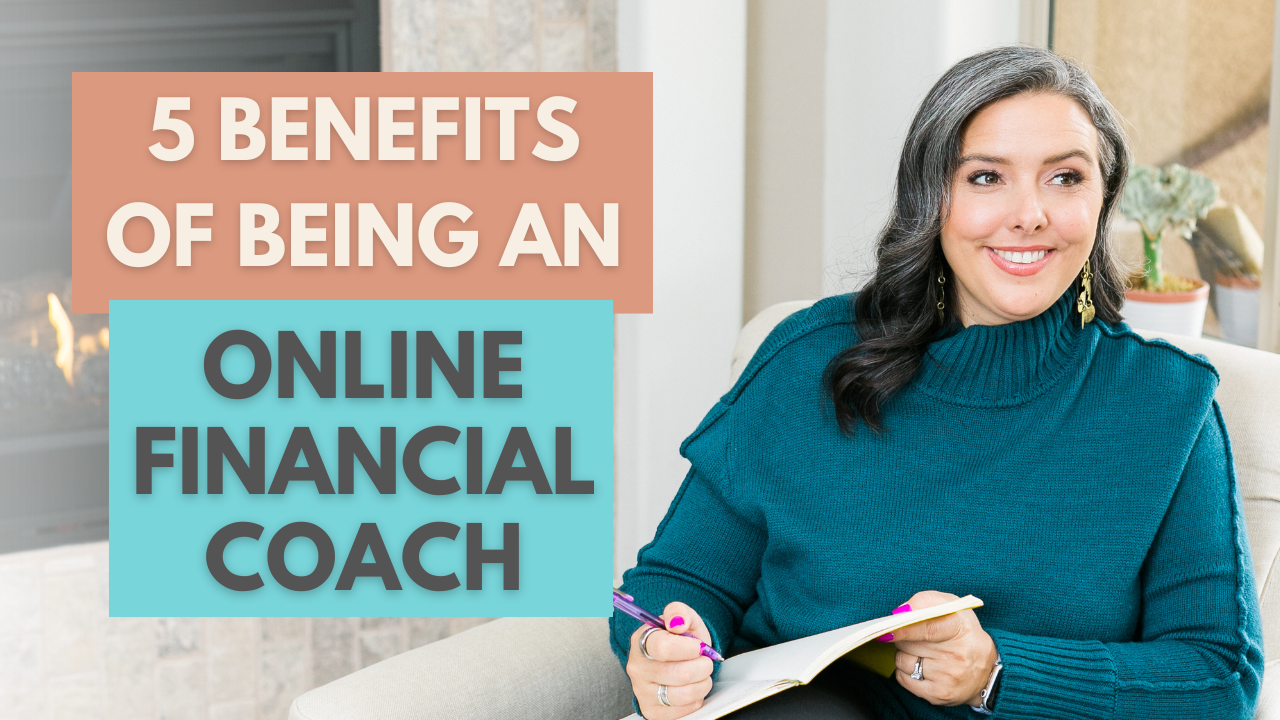 5 Benefits of Being an Online Financial Coach